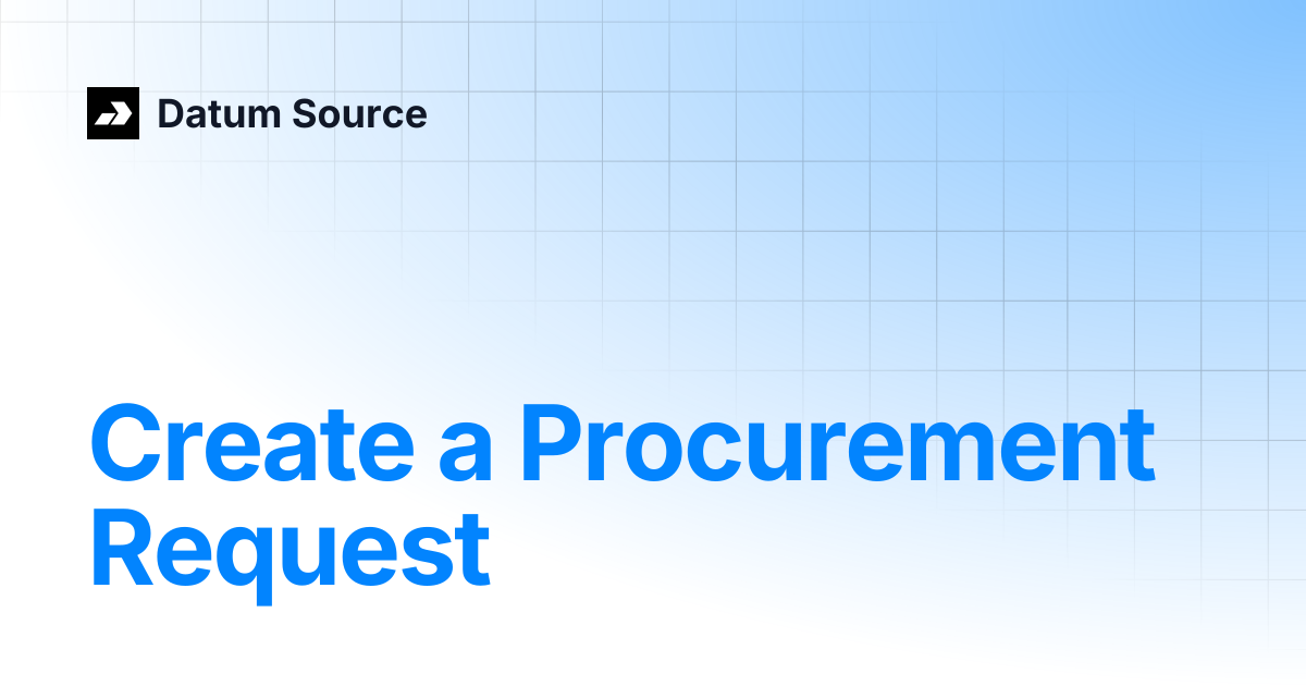 Create A Procurement Request Datum Source